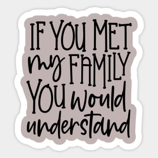 Lustiges Spruchdesign-Shirt - Familie Sticker